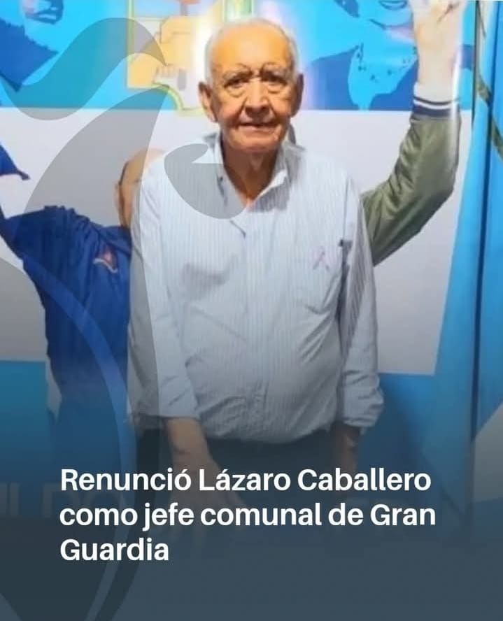 Gran Guardia: Lázaro Caballero renunció a la presidencia de la Comisión de Fomento por motivos de salud