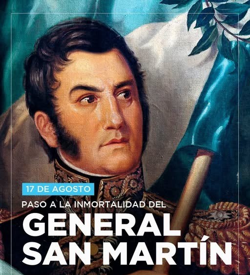 17 DE AGOSTO Paso a la Inmortalidad del General José de San Martín